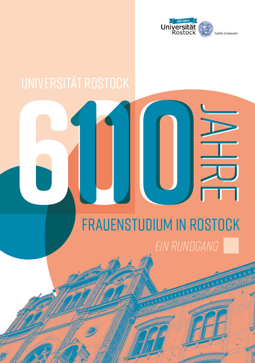 Das Bild zeigt die Titelseite der Broschüre. In der Mitte ist in weißen Buchstaben vor rosa Hintergrund "Universität Rostock 600", und in blau "110 Jahre Frauenstudium" zu lesen. Im unteren Drittel ist ein Ausschnitt des Hauptgebäudes der Uni Rostock zu sehen, oben in der linken Ecke das Logo zum Jubiäum.